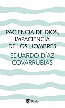 paciencia de dios, impaciencia de los hombres (ebook)-eduardo díaz covarrubias-9788432167317