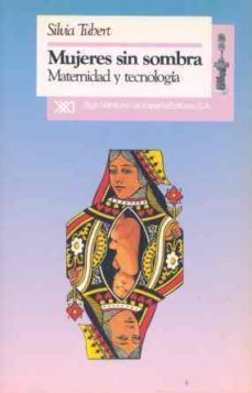 mujeres sin sombra maternidad y tecnologia-silvia esther tubert de peyrou-9788432307317