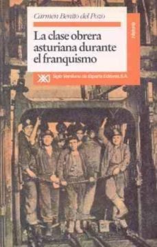 clase obrera asturiana durante el franquismo, la-carmen benito del pozo-9788432308017