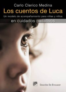 los cuentos de luca: un modelo de acompañamiento para niñas y niñ os en cuidados paliativos-9788433024817