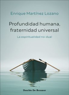 profundidad humana, fraternidad universal. la espiritualidad no-dual (ebook)-enrique martinez lozano-9788433039217