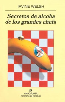secretos de alcoba de los grandes chefs-irvine welsh-9788433974617