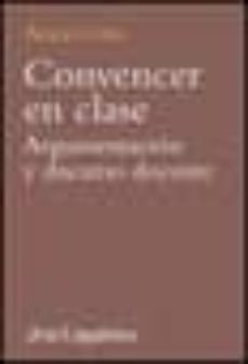 convencer en clase: argumentacion y discurso docente-9788434482517