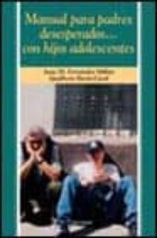 manual para padres desesperados... con hijos adolescentes-9788436816617