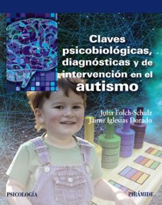 claves psicobiologicas, diagnosticas y de intervencion en el autismo-julia folch schulz-jaime iglesias dorado-9788436838817