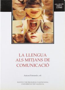 la llengua als mitjans de comunicacio: actes de les jornades sobr e la llengua oral als mitjans de comunicacio valencians-9788437006017