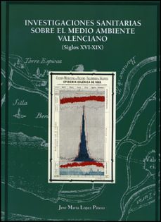 investigaciones sanitarias sobre el medio ambiente valenciano (si glos xvi-xix)-9788437078717