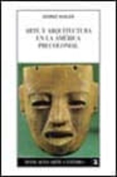 arte y arquitectura en america precolonial-george kubler-9788437606217