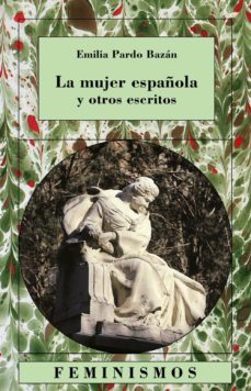 la mujer española y otros escritos-emilia pardo bazan-9788437617817