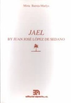 jael, by juan jose lopez de sedano an annotated edition with a cr itical study of other neoclass-9788438102817