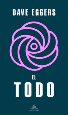 el todo (ebook)-dave eggers-9788439740117