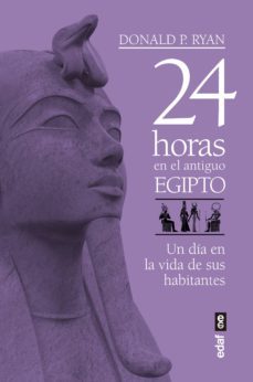 24 horas en el antiguo egipto (ebook)-donald p. ryan-9788441439917