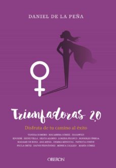 triunfadoras 2.0: disfruta de tu camino al exito-daniel de la peña-9788441540217