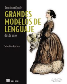 construccion de grandes modelos de lenguaje desde cero-sebastian raschka-9788441552517