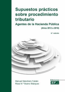 supuestos practicos sobre procedimiento tributario. agentes de la hacienda publica (años 2013 a 2019)-manuel menchero fabian-9788445441817