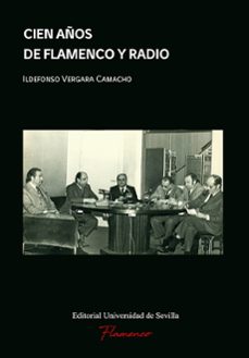 cien años de flamenco y radio-ildefonso vergara camacho-9788447227617