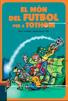 el mon del futbol per a tothom-oscar vendrell-9788447936717