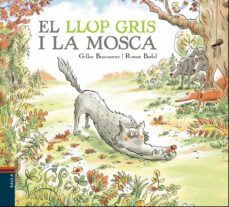 el llop gris i la mosca-gilles bizouerne-9788447937417
