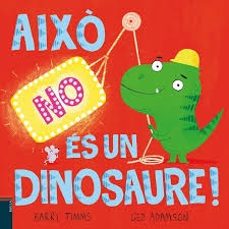 això no és un dinosaure!-barry timms-9788447953417