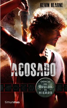 acosado ( cronicas del druida de hierro nº 1)-kevin hearne-9788448038717