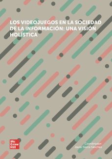 los videojuegos en la sociedad de la informacion-javier sierra sanchez-9788448636517