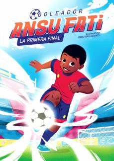 ansu fati. goleador 1 - la primera final (ebook)-ansu fati-pablo ballesteros-9788448860417