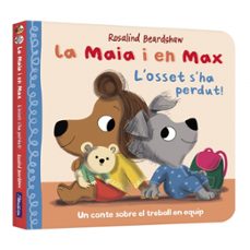 la maia i en max - l osset s ha perdut!-rosalind beardshaw-9788448870317