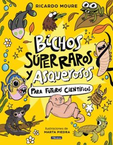 bichos super raros y asquerosos para futuros cientificos (ebook)-ricardo moure-9788448874117