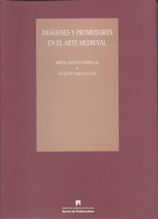 imagenes y promotores en el arte medieval: miscelanea en homenaje a joaquin yarza luaces-9788449022517