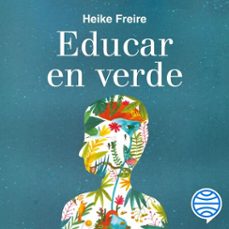 educar en verde (audiolibro)-heike freire-9788449345517