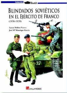 blindados sovieticos en el ejercito de franco (1936-1939)-jose maria manrique-lucas molina-9788461212217