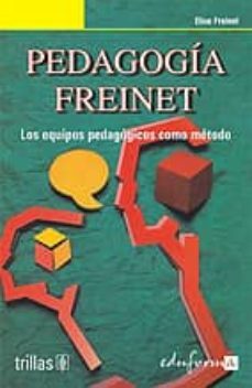 pedagogia freinet: los equipos pedagogicos como metodo-9788466541817