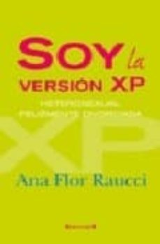 soy la version xp: heterosexual felizmente divorciada-ana flor raucci-9788466629317