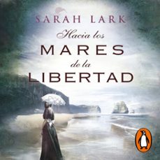 hacia los mares de la libertad (trilogía del árbol kauri 1) (audiolibro)-sarah lark-9788466666817