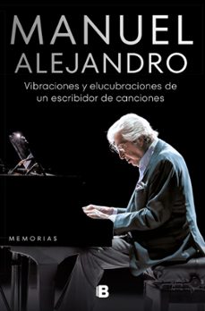 manuel alejandro: vibraciones y elucubraciones de un escribidor de canciones-manuel alejandro-9788466675017