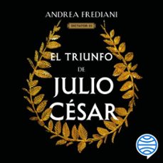 el triunfo de julio cesar (serie dictator 3) (audiolibro)-andrea frediani-9788467072617