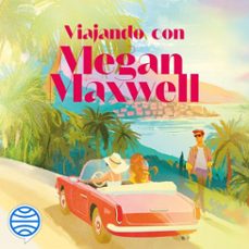 viajando con megan maxwell (audiolibro)-megan maxwell-9788467081817