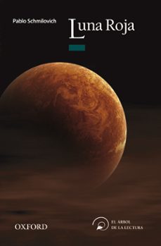 luna roja (el arbol de la lectura a partir de 12 años)-pablo schmilovich-9788467360417