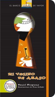 mi vecino de abajo (premio barco vapor 2011)-daniel nesquens-9788467547917