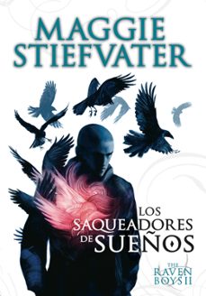 the raven boys: los saqueadores de sueños-maggie stiefvater-9788467559217