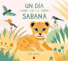 un dia en la sabana-ella bailey-9788467585117