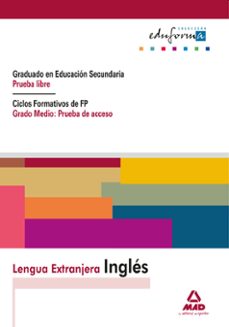 lengua extranjera: ingles. graduado en educacion secundaria (prue ba libre) ciclos formativos de fp (grado medio: prueba de acceso)-9788467620917