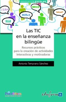 las tic en la enseñanza bilingue. recursos practicos para la crea cion de actividades interactivas motivadoras.-9788467649017