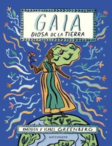 gaia. la diosa de la tierra-isabel greenberg-isabel greenberg-9788467949117
