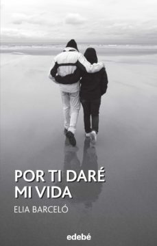 por ti dare mi vida-elia barcelo-9788468316017