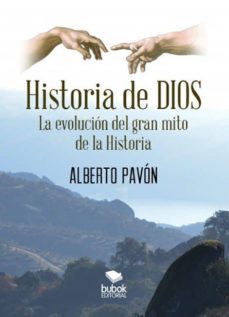 historia de dios. la evolucion del gran mito de la historia (ebook)-alberto pavon-9788468504117