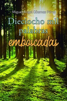 dieciocho mil palabras emboscadas-miguel angel guemes perez-9788468555317