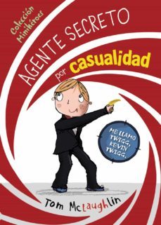 miniheroes 1: agente secreto por casualidad-tom mclaughlin-9788469607817