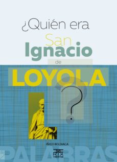 ¿quien era san ignacio de loyola ? (ebook)-9788471485717
