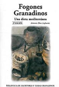 fogones granadinos. una dieta mediterranea-antonio diaz lafuente-9788471691217